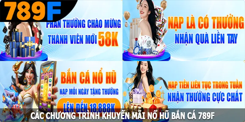 Các chương trình khuyến mãi nổ hũ bắn cá 789F