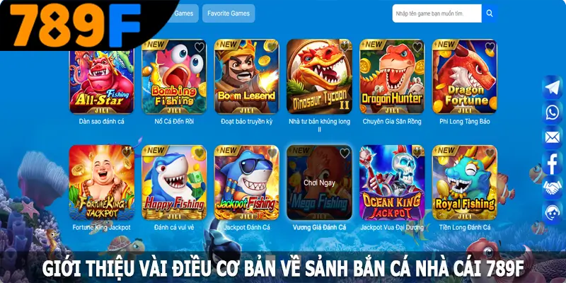 Giới thiệu vài điều cơ bản về sảnh bắn cá 789F