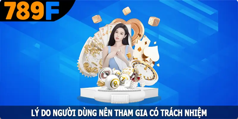 Lý do người dùng nên tham gia có trách nhiệm