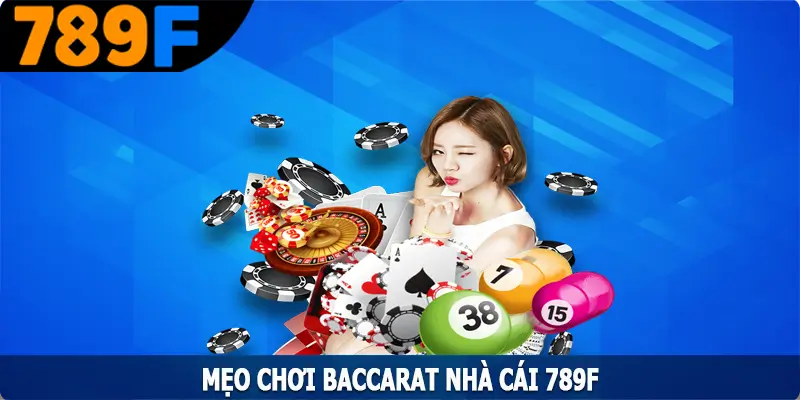 Mẹo Chơi Baccarat - Bỏ Túi Trọn Bộ Bí Quyết Soi Cầu Đỉnh Cao