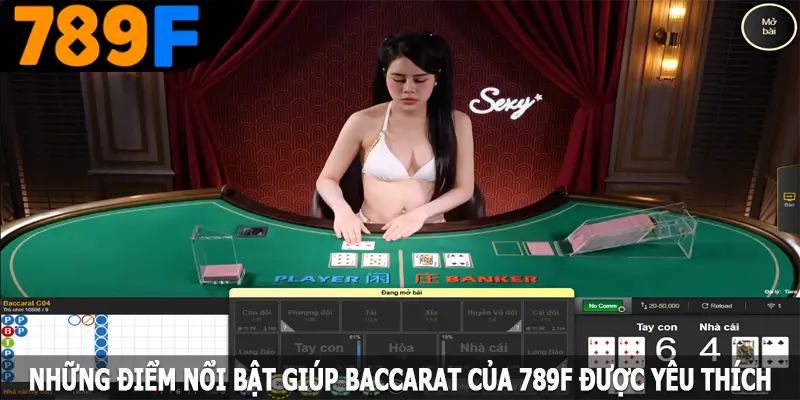 Những điểm nổi bật giúp Baccarat của 789F được yêu thích
