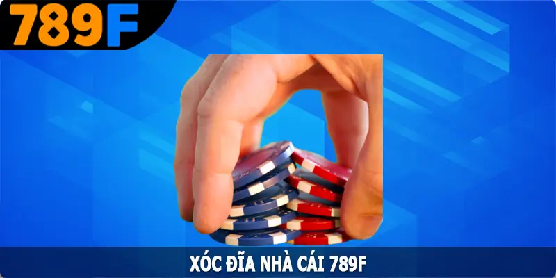 Xóc Đĩa - Tựa Game Dân Gian Hốt Tiền Triệu Mỗi Ngày Cùng 789F