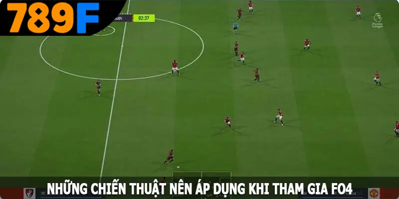Những chiến thuật nên áp dụng khi tham gia FO4