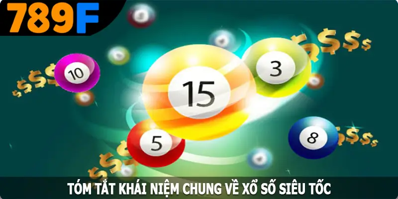 Tóm tắt khái niệm chung về xổ số siêu tốc Tóm tắt khái niệm chung về xổ số siêu tốc