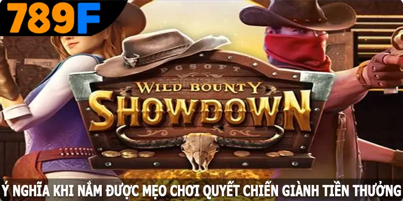 Ý nghĩa khi nắm được mẹo chơi quyết chiến giành tiền thưởng