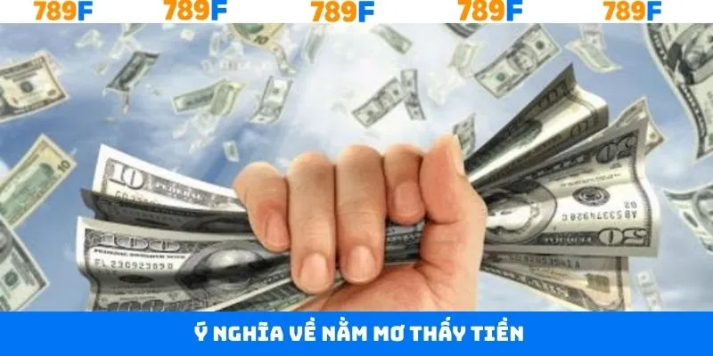 Các ý nghĩa về các giấc nằm mơ thấy tiền  đánh con gì