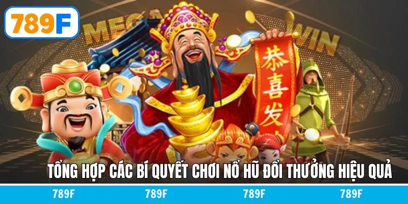 Chia sẻ một số kinh nghiệm quay hũ bất bại đến từ 789F