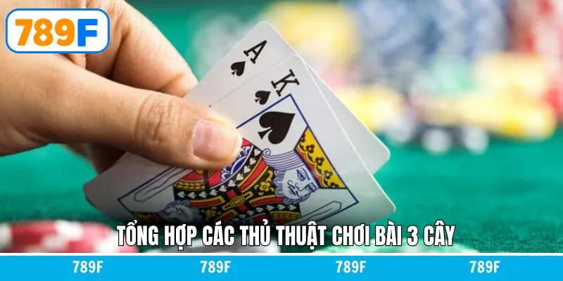 Bật mí các chiến thuật đánh bài 3 cây bất bại